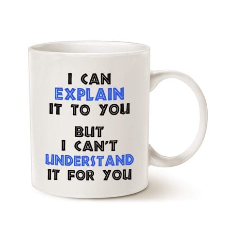 Hilarious Engineer Coffee Mug, Perfect Christmas Gift! I can clarify, not comprehend. Top Engineering Gift, White Porcelain Cup.