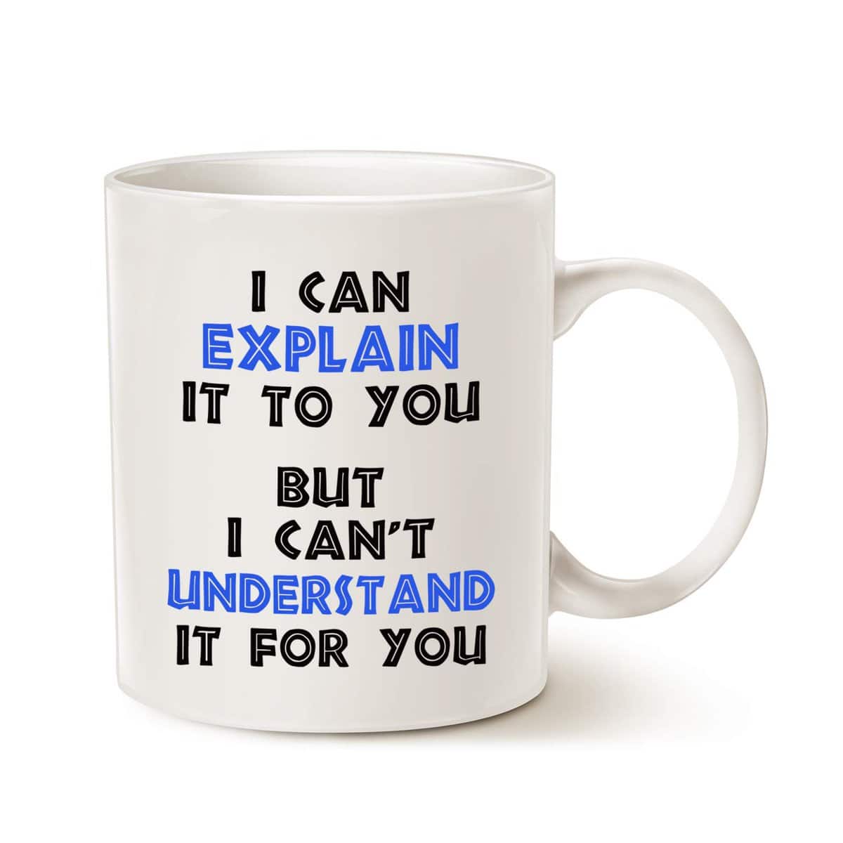 (explain mug) - Funny Engineer Coffee Mug Christmas Gifts - I Can Explain It To You But I Cant Understand It For You - Best Engineering Gifts for Engineer Porcelain Cup White, 410ml by LaTazas