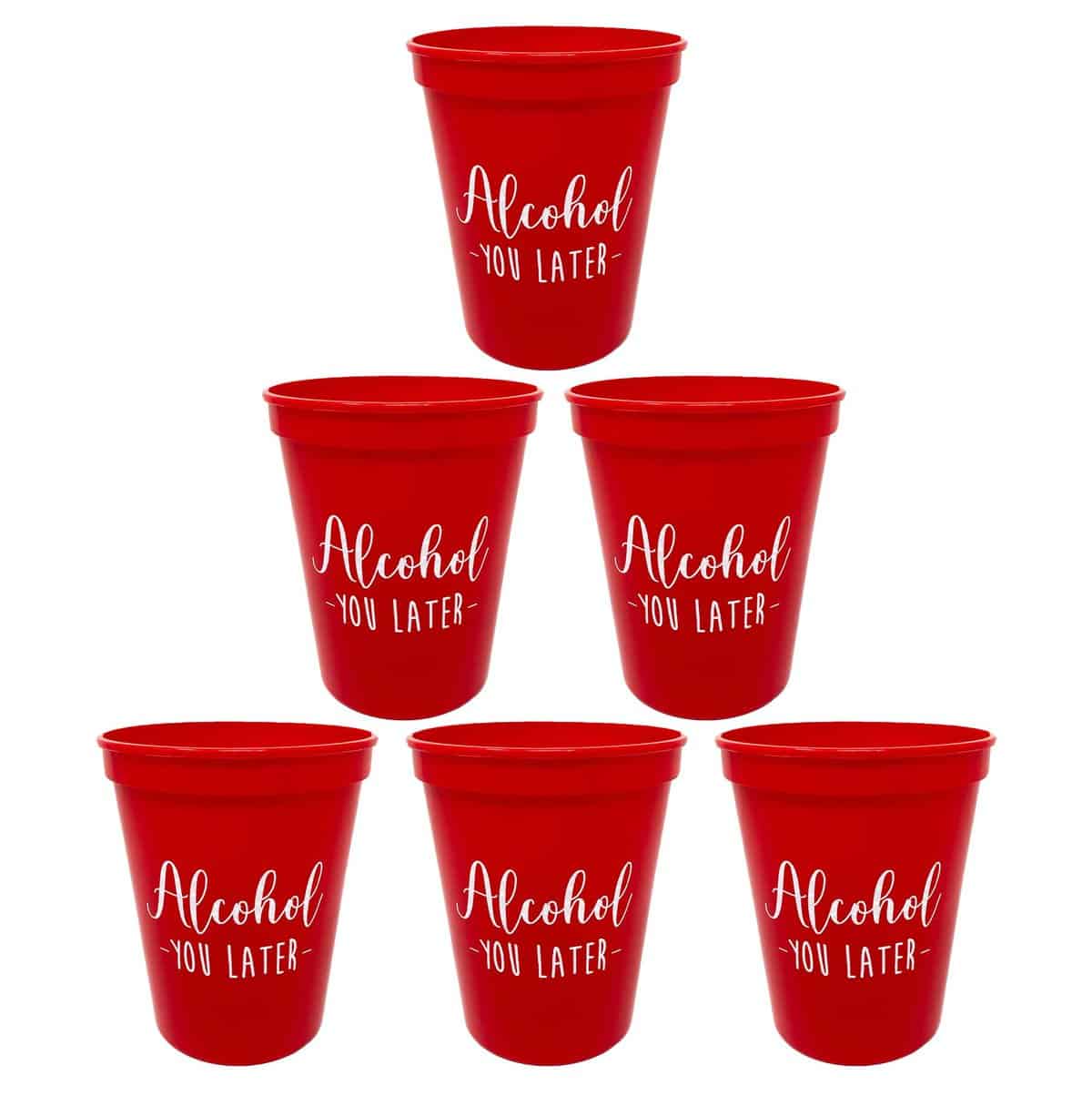 Celebration Saying Party Cups - 6 Alcohol You Later