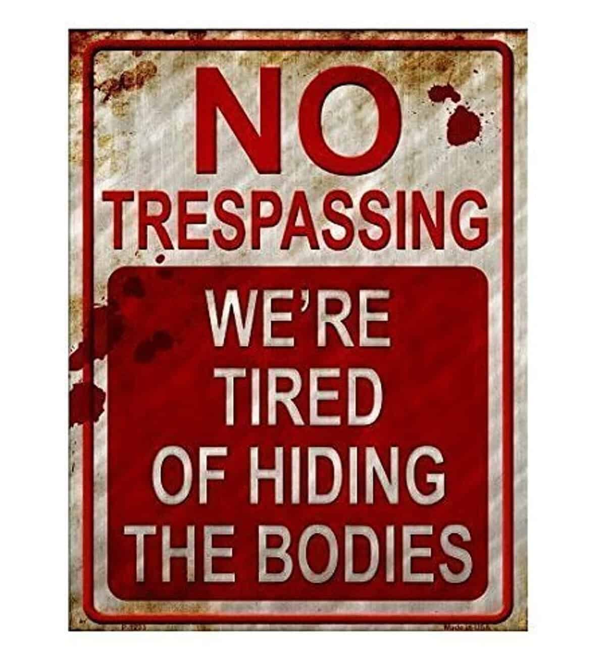 Smart Blonde No Trespassing We're Tired of Hiding The Bodies Metal Sign